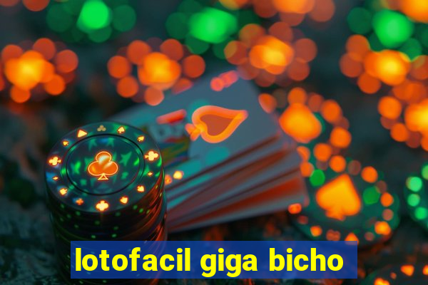 lotofacil giga bicho