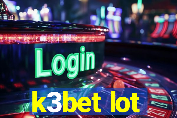 k3bet lot