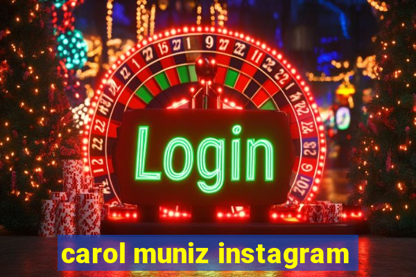 carol muniz instagram