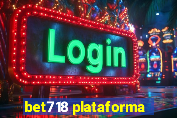 bet718 plataforma