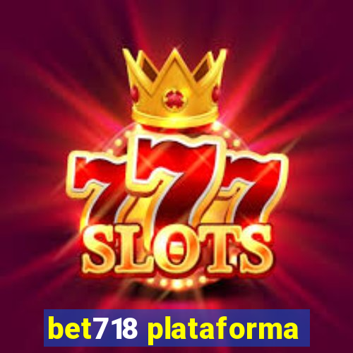 bet718 plataforma