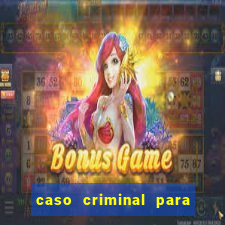 caso criminal para resolver pdf