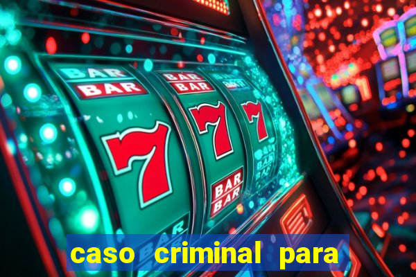 caso criminal para resolver pdf