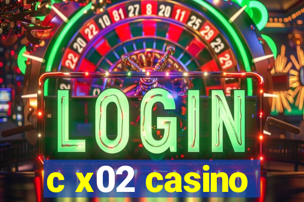 c x02 casino