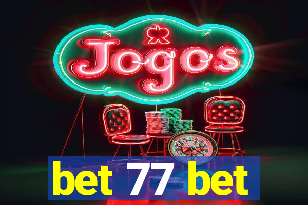 bet 77 bet