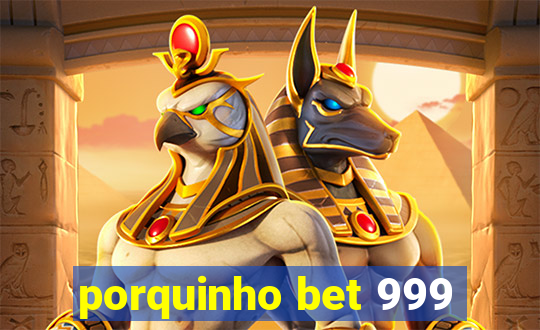 porquinho bet 999