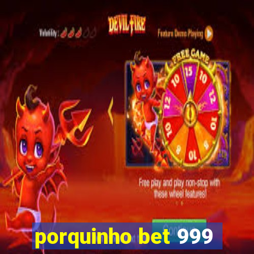 porquinho bet 999