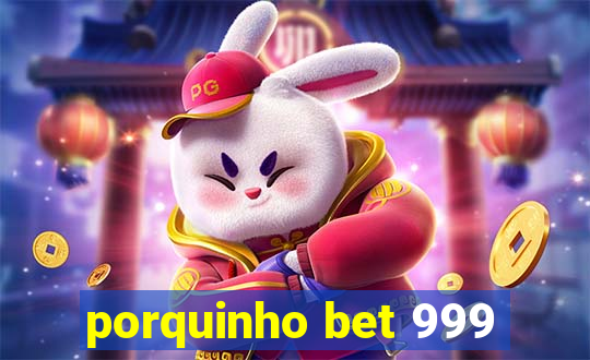 porquinho bet 999