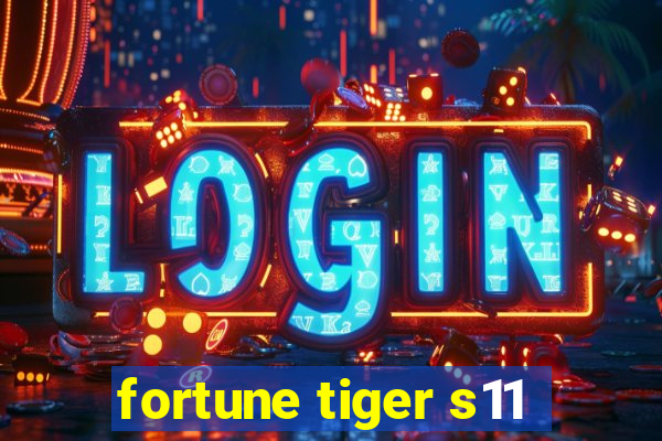 fortune tiger s11