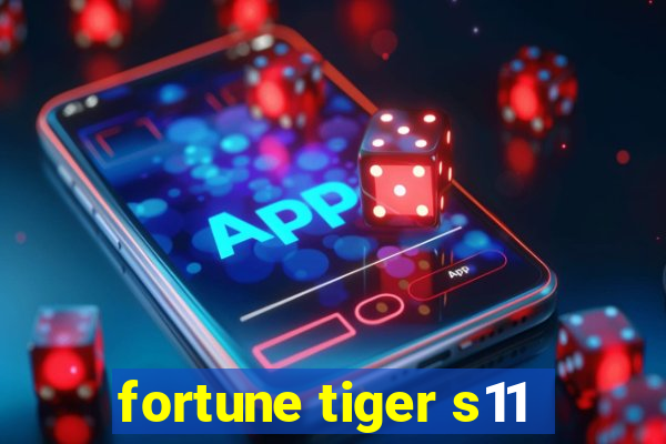 fortune tiger s11