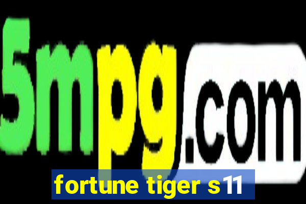 fortune tiger s11