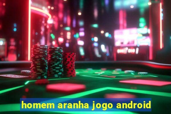 homem aranha jogo android