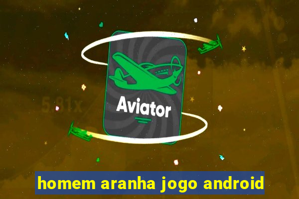 homem aranha jogo android