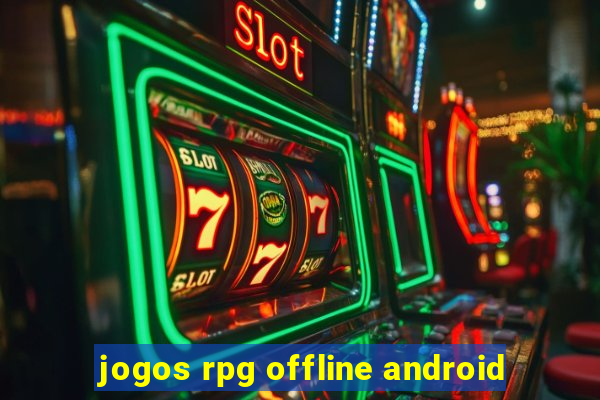 jogos rpg offline android