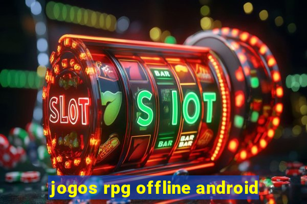 jogos rpg offline android