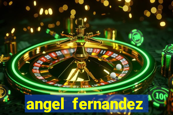 angel fernandez only fans