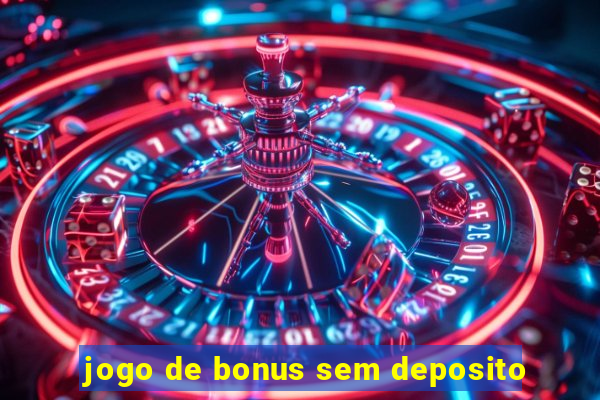 jogo de bonus sem deposito