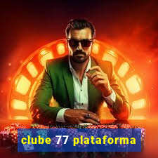 clube 77 plataforma