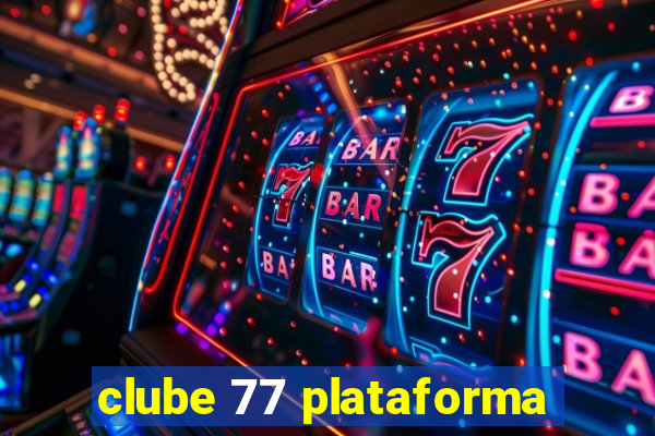 clube 77 plataforma