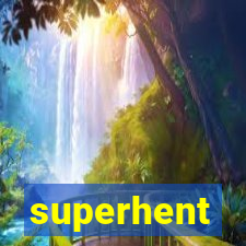 superhent