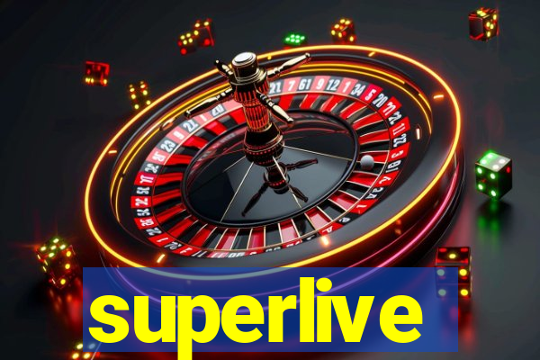 superlive