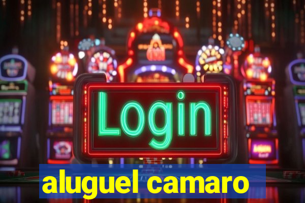 aluguel camaro