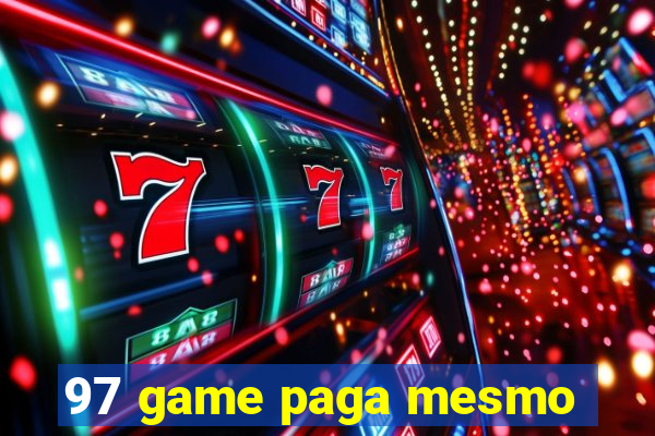 97 game paga mesmo