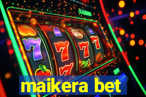 maikera bet