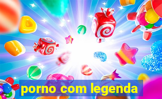 porno com legenda