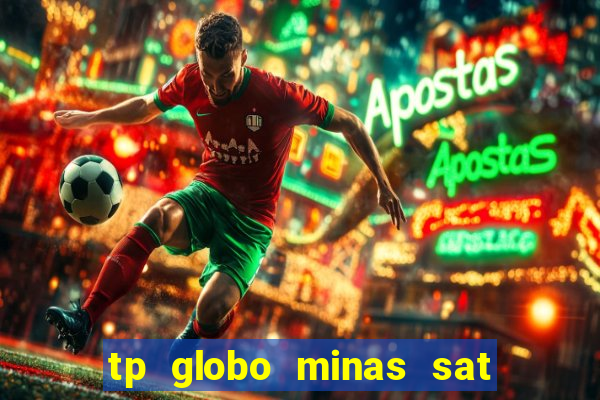 tp globo minas sat hd regional