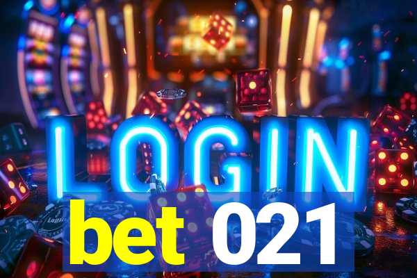 bet 021