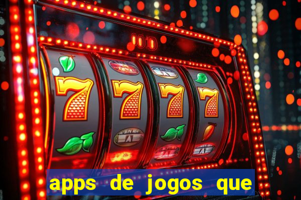 apps de jogos que pagam de verdade