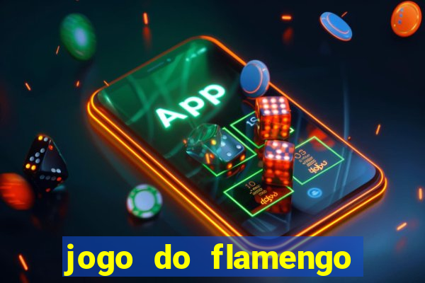 jogo do flamengo ao vivo rede canais