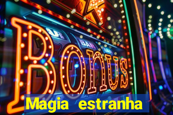 Magia estranha filme completo dublado