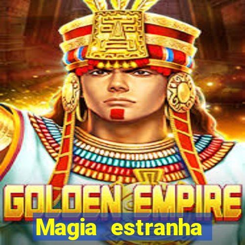 Magia estranha filme completo dublado