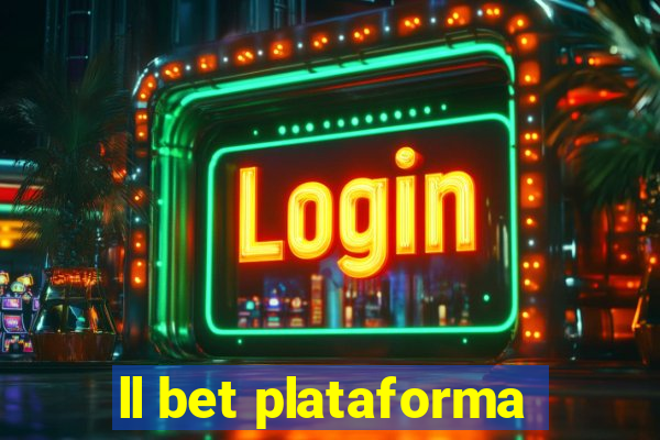 ll bet plataforma