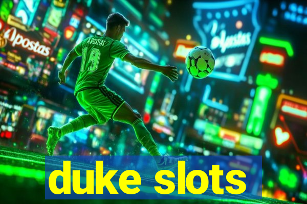 duke slots