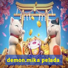 demon.mika pelada