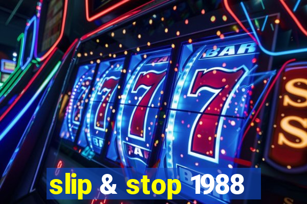 slip & stop 1988