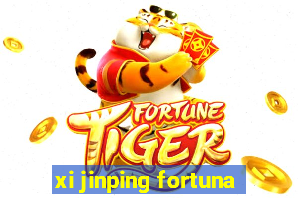 xi jinping fortuna