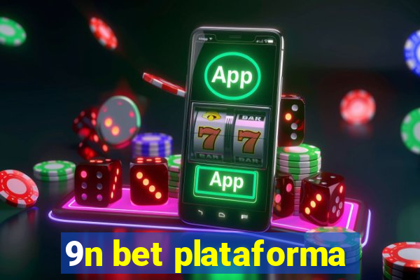 9n bet plataforma