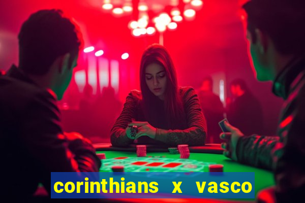 corinthians x vasco da gama ao vivo futemax