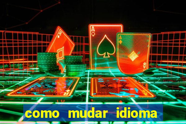 como mudar idioma party poker