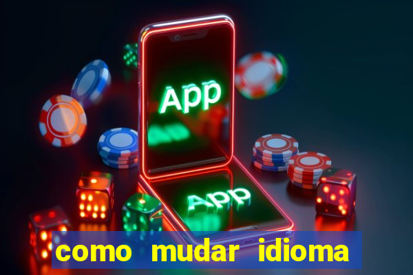 como mudar idioma party poker