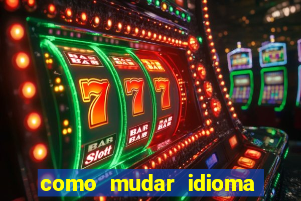 como mudar idioma party poker