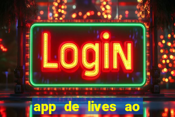 app de lives ao vivo 18