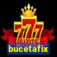 bucetafix