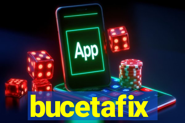 bucetafix