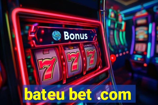 bateu bet .com