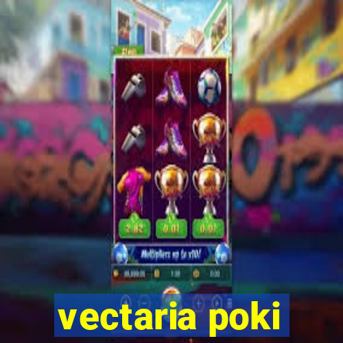 vectaria poki